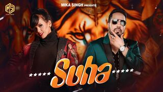 SUHA OFFICAL VIDEO - NIKKI SINGH & MIKA SINGH - PARTY ANTHEM 2023