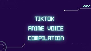 WHAT ANIME VOICE SUITS ME？ ｜ TikTok Compilation