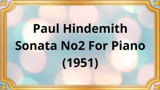 Paul Hindemith Sonata No  2 For Piano (1951)