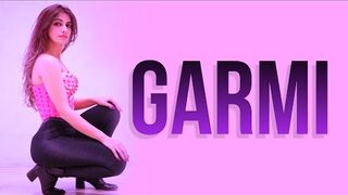 Garmi Song - Swechchha Singh - Street Dancer 3D - Varun D, Nora F, Shraddha K, Badshah, Neha K