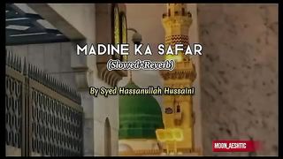 Madine Ka Safar Hai Naat Shareef, | Syed Hassanullah Hussaini Moon_Aeshtic.