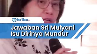Sri Mulyani Buka Suara Soal Isu Bakal Mundur dari Kabinet Jokowi