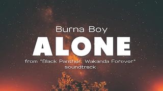 Alone_-_Burna_Boy__Lyric_Video__from__Black_Panther__Wakanda_Forever__soundtrack(360p).