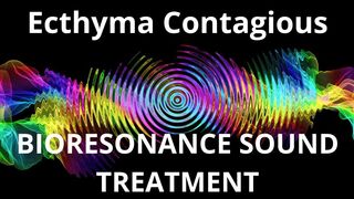 Ecthyma Contagious _ Sound therapy session _ Sounds of nature
