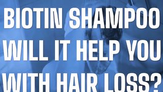 Does Biotin (or Biotin Shampoo) Really Work for Hair Loss?