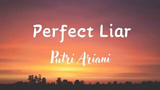 perfect liar lyrics - putri ariani
