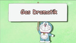 Doraemon - Gas Dramatik dan Ayah Juga Manja