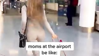 Moms At The Airport Be Like：