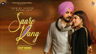 Saare Rang - Official Video - Jasmeen Akhtar - Bukka Jatt - Geet Goraaya - Beat Cop - R Nait Music