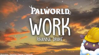 Rihanna - Work (Lyrics) ft. Drake-(Palworld Version)