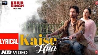 Kaise Hua _ Kabir Singh _ Shahid K, Kiara A, Sandeep V _ Vishal Mishra, Manoj Muntashir.