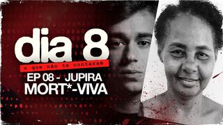 EP 08 - JUPIRA: MORT4-VIVA