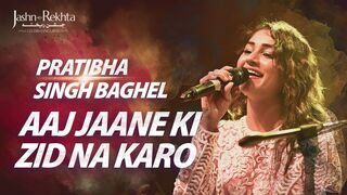 Aaj Jaane Ki Zid Na Karo - Pratibha Baghel - Soulful Ghazal - Jashn-e-Rekhta 2022