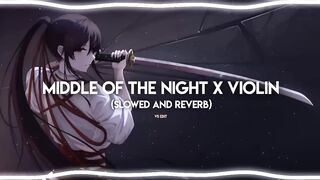 Middle Of The Night X Violin_-_[Slowed and Reverb]