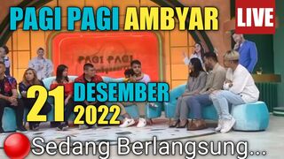 Pagi Pagi Ambyar Trans Tv Hari ini Live Rabu 21 desember 2022
