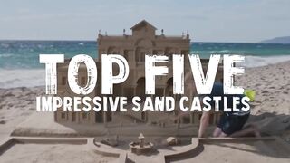 Top 5 Impressive Sand Castles