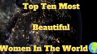 Top 10 Most Beautiful Women In The World