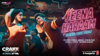 CRAKK- Jeena Haraam (Song) - Vidyut Jammwal, Nora Fatehi - Tanishk Bagchi - Vishal Mishra,Shilpa Rao