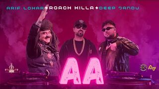Aa - Roach Killa - Arif Lohar - Deep Jandu - New Song 2024