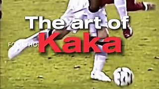 The art of Kaka
