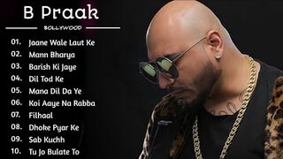 B Praak Best Songs Collection  1- Latest Hindi Punjabi Songs - New Bollywood Song