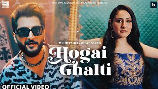 Hogai Ghalti - Official Video - Mehr Tahir ft. Bilal Saeed - New Song 2024