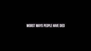 30 Worst Ways People Have Died