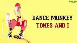 tones lyrics - dance monkey
