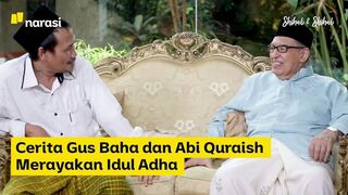 Cerita Gus Baha dan Abi Quraish Merayakan Idul Adha (Part 3)