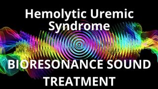 Hemolytic Uremic Syndrome_Sound therapy session_Sounds of nature