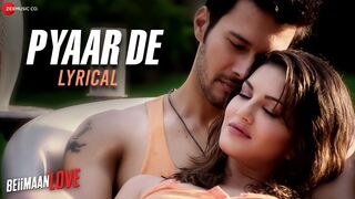 Pyaar De - Sunny Leone & Rajniesh Duggall - Ankit Tiwari - Beiimaan Love