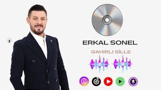 ERKAL SONEL GAHIRLI SİLLE