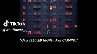 OUR BLESSED NIGHTS ARE COMING ☺️