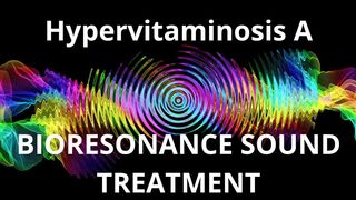 Hypervitaminosis A_Sound therapy session_Sounds of nature