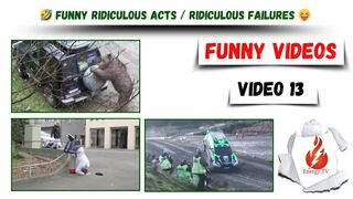 Funny videos / Funny ridiculous acts / ridiculous failures