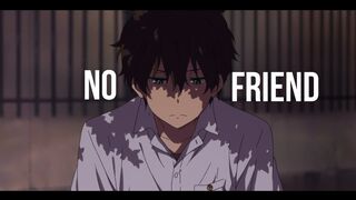 No Friends AMV - 「Anime MV]