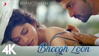 Bheegh Loon - Khamoshiyan - Prakriti Kakar - Ankit Tiwari - 4K