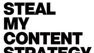 Steal My CONTENT STRATEGY???