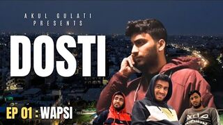 Dosti | Episode 1 | Akul Gulati
