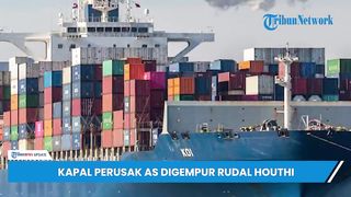 MAKIN PANAS! Kapal Perusak AS Dihantam Rudal Houthi Yaman, Kapal Bendera Liberia Ikut Jadi Sasaran