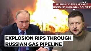 Zelensky Meets Soldiers In Bakhmut, Explosion Rocks Russian Gas Pipeline