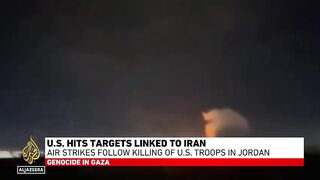 US hits targets linked to Iran: Air strikes follow killing of US troops in Jordan
