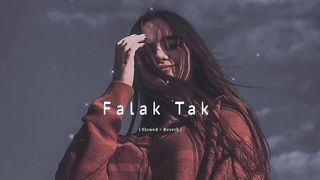 Falak Tak Chal Sath Mere -- ( Slowed + Reverb ) #lofi #lofimusic @koja_asthetic
