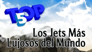 LOS 5 JETS MAS LUJOSOS DEL MUNDO