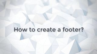 24 How to create a footer