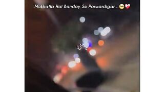 MUKHATIB HAI BANDAY SE PARWARDIGAR ☺️