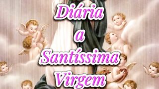Consagração Diária a Santíssima Virgem Maria.