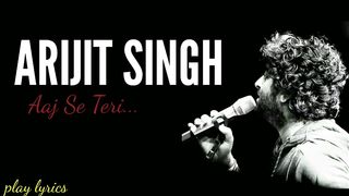 Aaj Se Teri Lyrical Song