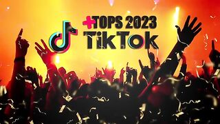 THE TOPS OF TIKTOK 2023 - THE MOST PLAYED SONGS OF TIK TOK 2022/2023