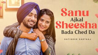Sanu Ajkal Shisha Bada Chhed Da - Lyrical Video -  Satinder Sartaaj - Ikko Mikke - #lovesongs